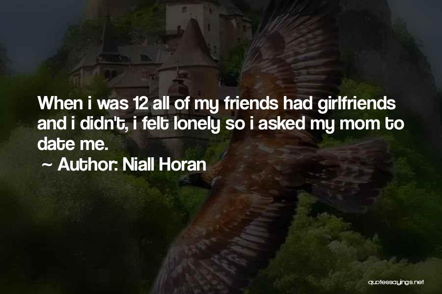 Girlfriends Friends Quotes By Niall Horan