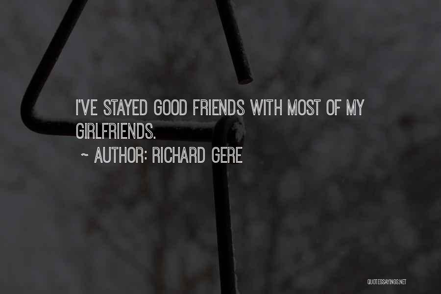 Girlfriends Friends Quotes By Richard Gere