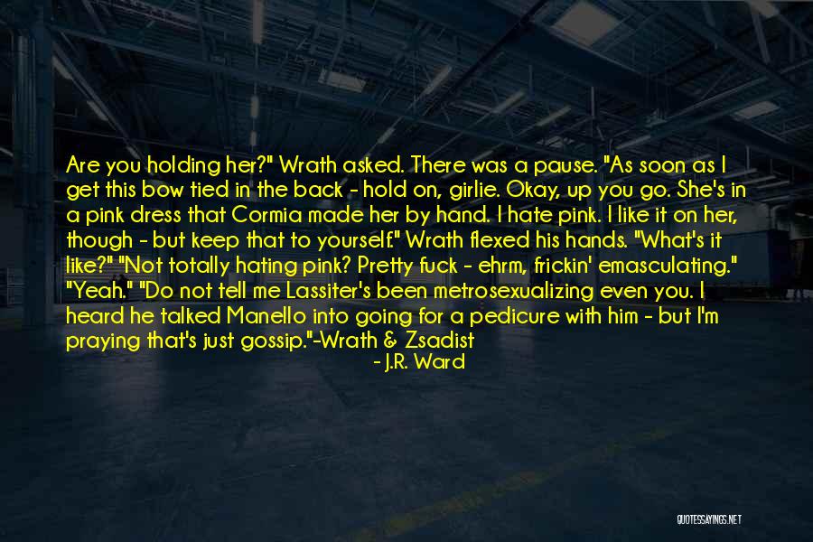 Girlie Quotes By J.R. Ward Girlie Quotes By J.R. Ward