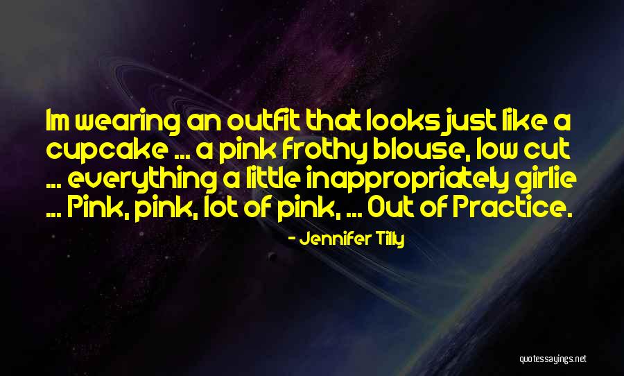 Girlie Quotes By Jennifer Tilly Girlie Quotes By Jennifer Tilly