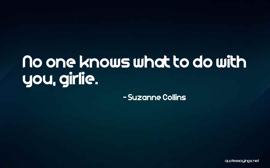 Girlie Quotes By Suzanne Collins Girlie Quotes By Suzanne Collins