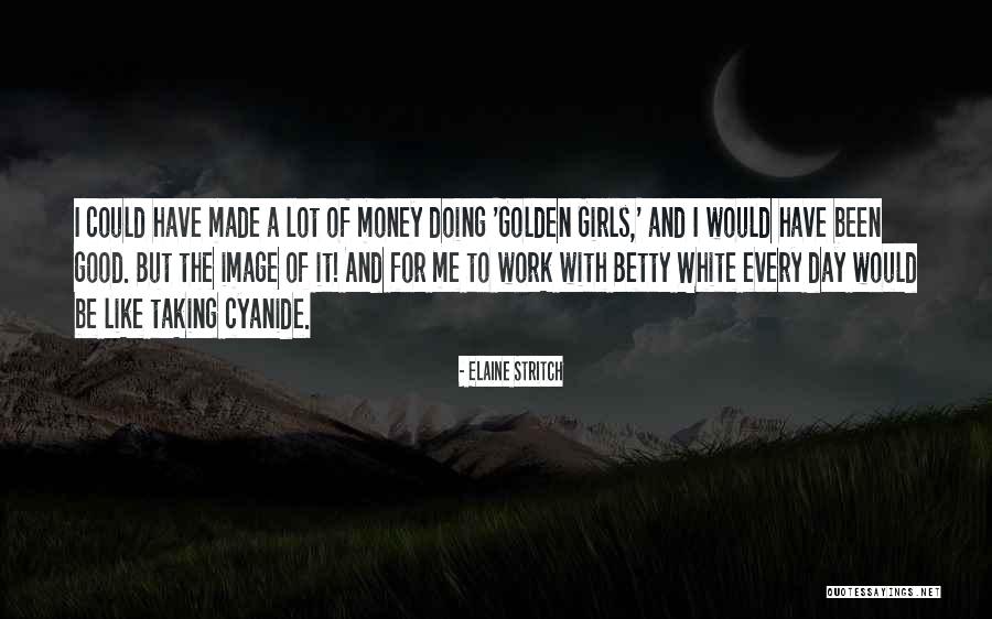 Girls And Money Quotes By Elaine Stritch Girls And Money Quotes By Elaine Stritch