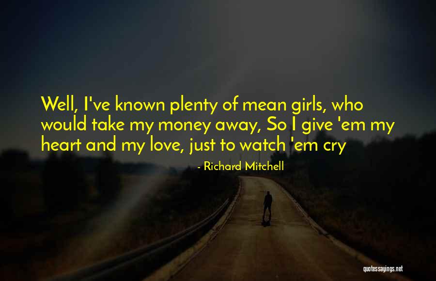 Girls And Money Quotes By Richard Mitchell Girls And Money Quotes By Richard Mitchell