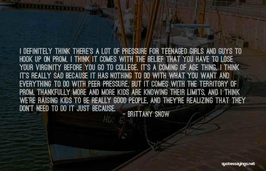 Girls Before Guys Quotes By Brittany Snow Girls Before Guys Quotes By Brittany Snow