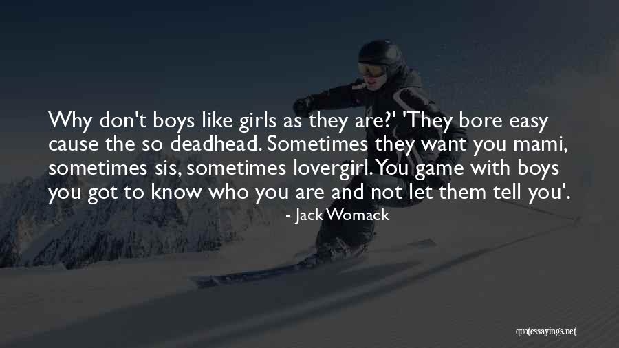 Girls Game Quotes By Jack Womack Girls Game Quotes By Jack Womack