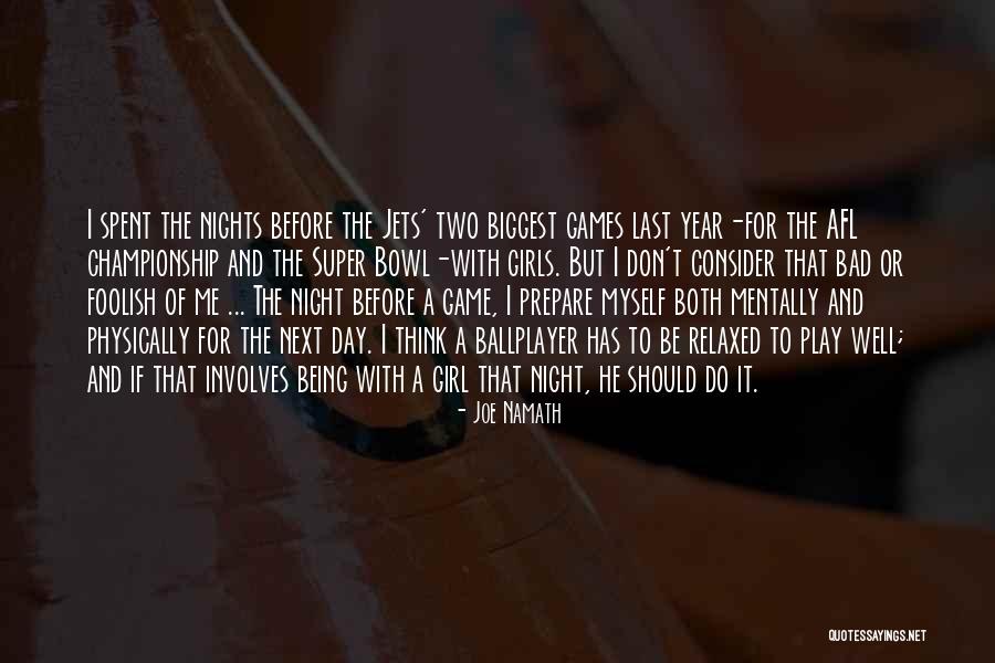 Girls Game Quotes By Joe Namath Girls Game Quotes By Joe Namath