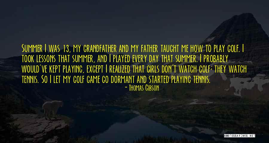 Girls Game Quotes By Thomas Gibson Girls Game Quotes By Thomas Gibson