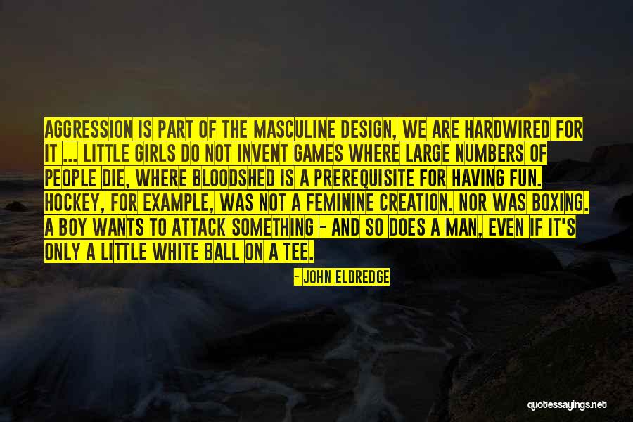 Girls Hockey Quotes By John Eldredge Girls Hockey Quotes By John Eldredge
