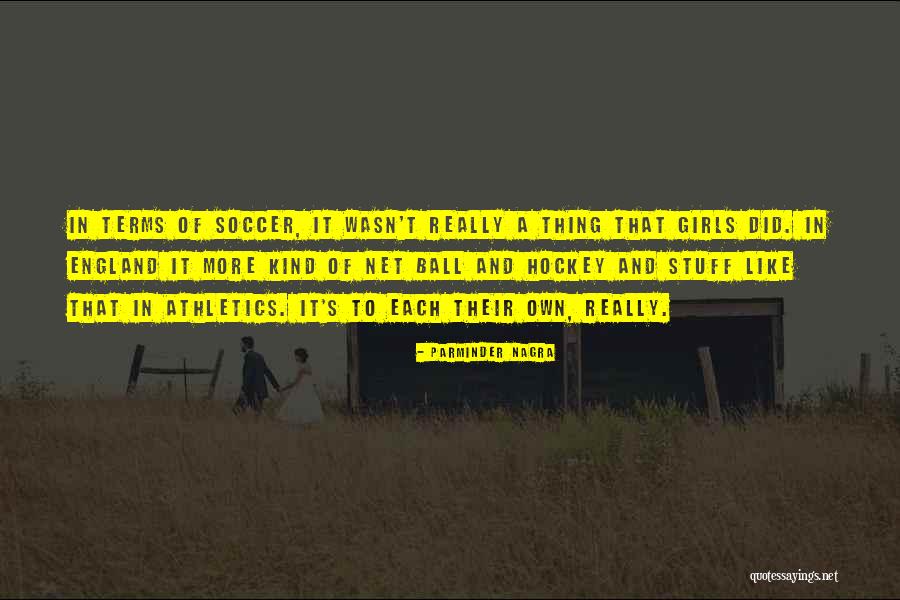 Girls Hockey Quotes By Parminder Nagra Girls Hockey Quotes By Parminder Nagra