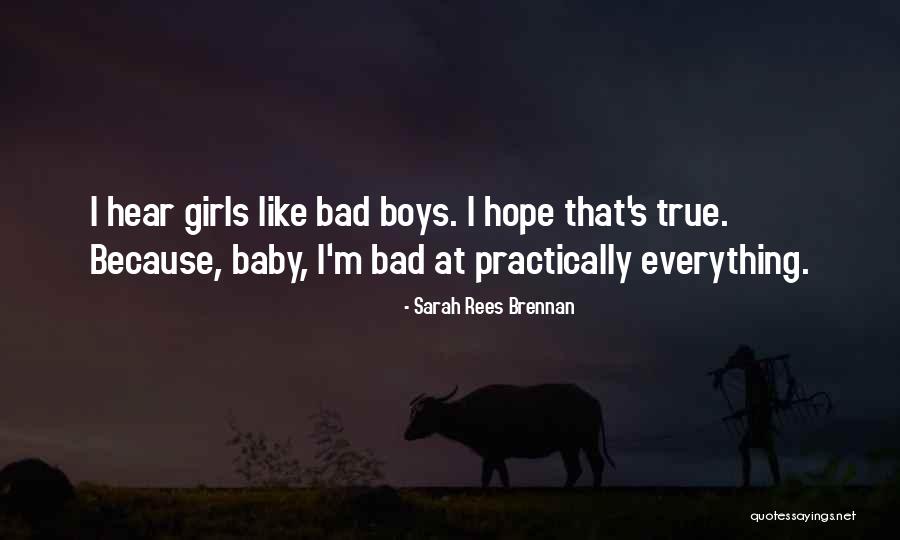 Girls Like Bad Boys Quotes By Sarah Rees Brennan Girls Like Bad Boys Quotes By Sarah Rees Brennan