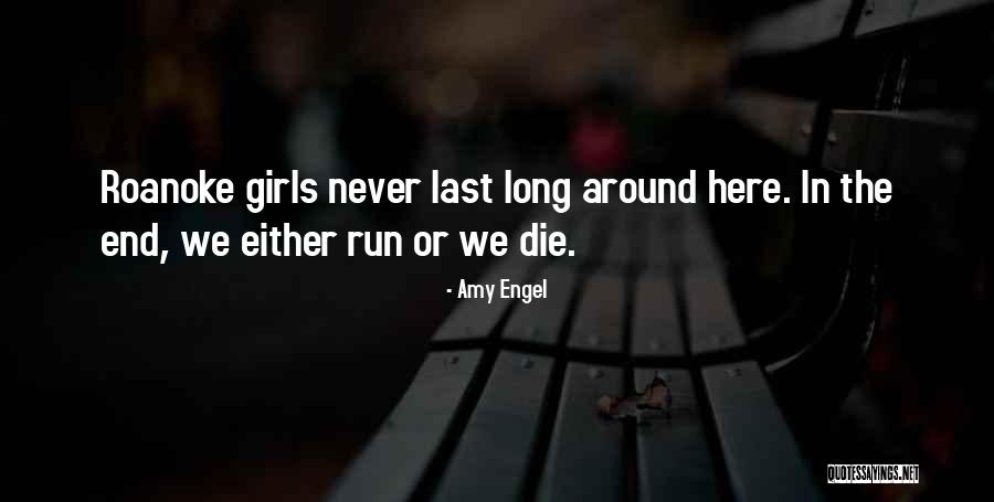 Girls On The Run Quotes By Amy Engel Girls On The Run Quotes By Amy Engel