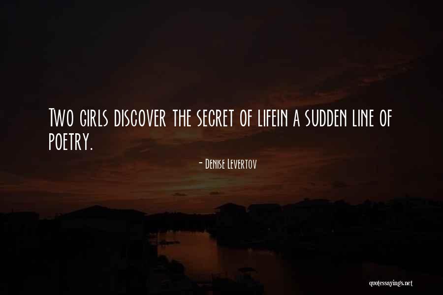 Girls Only Secret Quotes By Denise Levertov Girls Only Secret Quotes By Denise Levertov