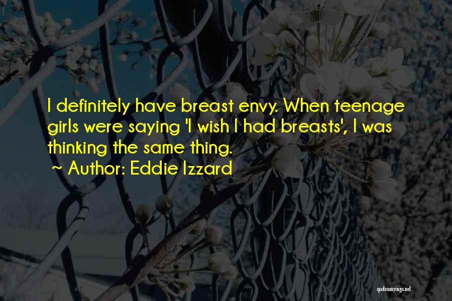 Girls Quotes By Eddie Izzard