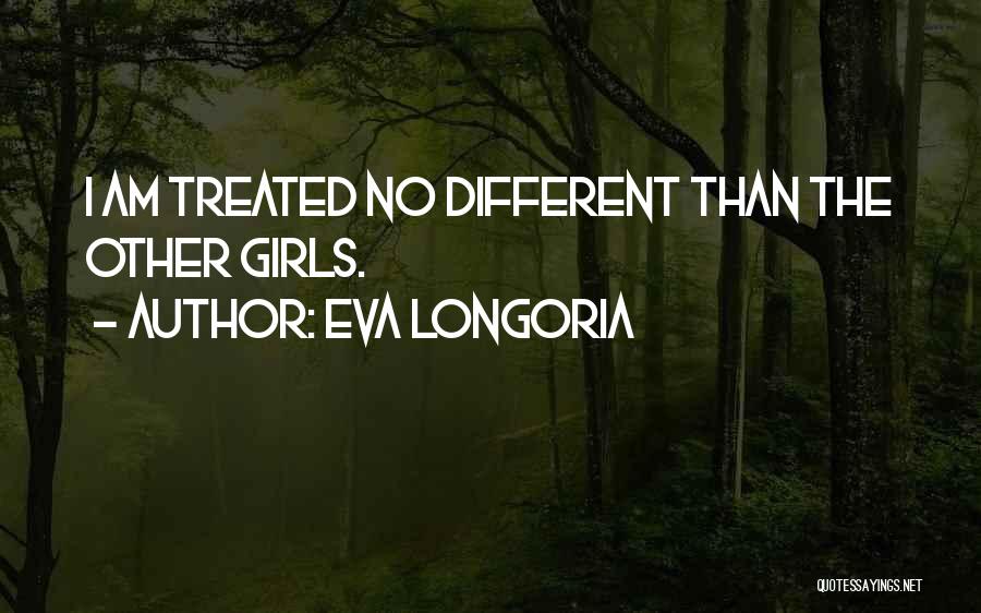 Girls Quotes By Eva Longoria