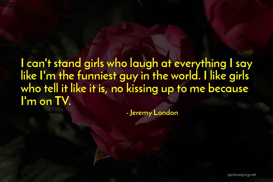 Girls Tv Quotes By Jeremy London Girls Tv Quotes By Jeremy London