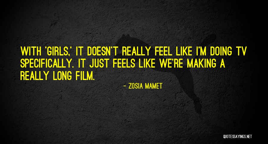 Girls Tv Quotes By Zosia Mamet Girls Tv Quotes By Zosia Mamet