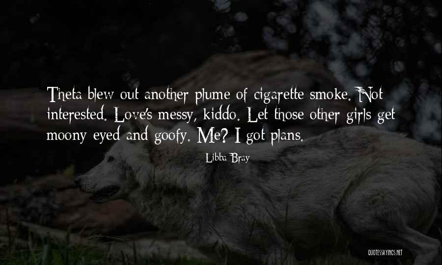 Girls Who Smoke Quotes By Libba Bray Girls Who Smoke Quotes By Libba Bray