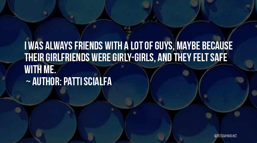 Girly Friends Quotes By Patti Scialfa