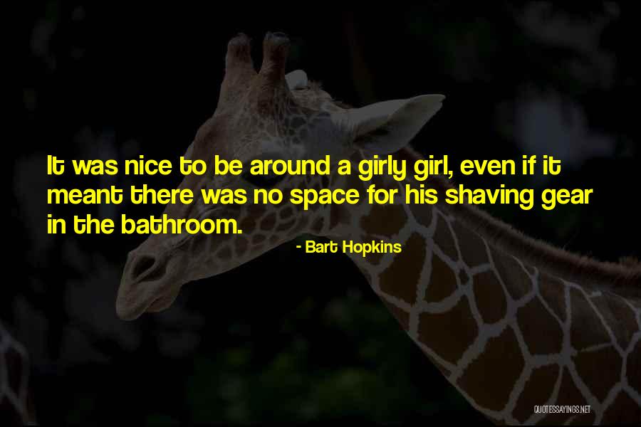 Girly Girl Quotes By Bart Hopkins Girly Girl Quotes By Bart Hopkins
