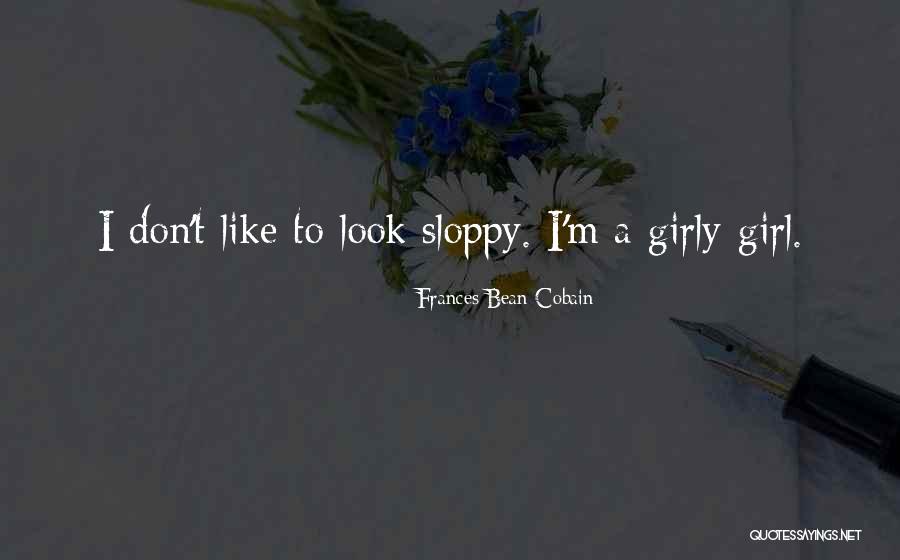 Girly Girl Quotes By Frances Bean Cobain Girly Girl Quotes By Frances Bean Cobain