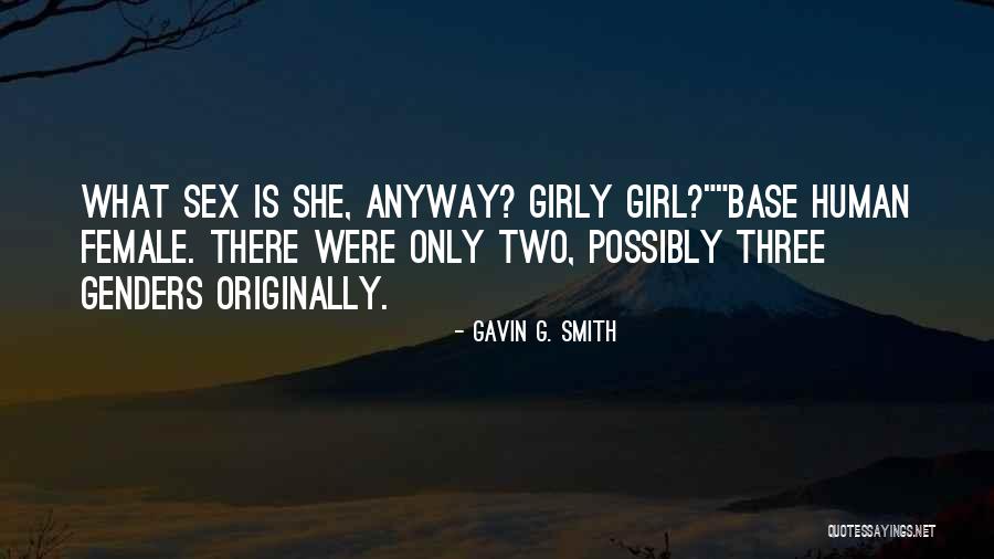 Girly Girl Quotes By Gavin G. Smith Girly Girl Quotes By Gavin G. Smith