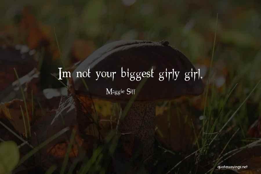 Girly Girl Quotes By Maggie Siff Girly Girl Quotes By Maggie Siff