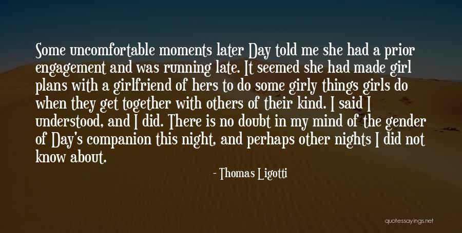 Girly Girl Quotes By Thomas Ligotti Girly Girl Quotes By Thomas Ligotti