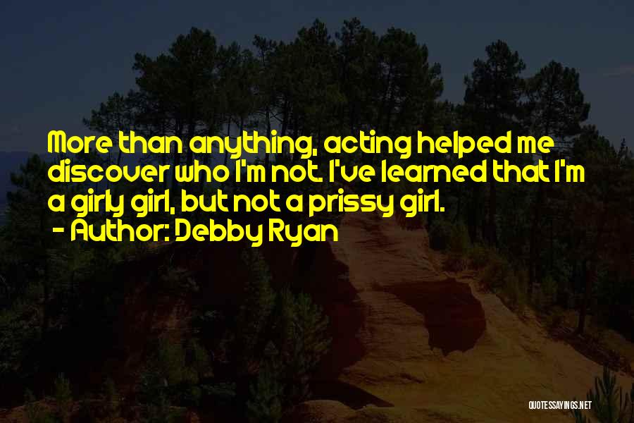Girly Me Quotes By Debby Ryan