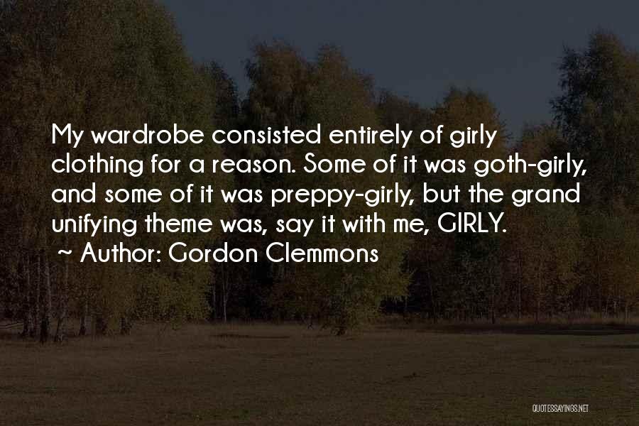 Girly Me Quotes By Gordon Clemmons