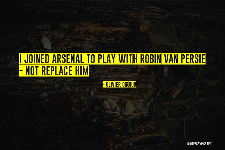 Giroud Arsenal Quotes By Olivier Giroud Giroud Arsenal Quotes By Olivier Giroud