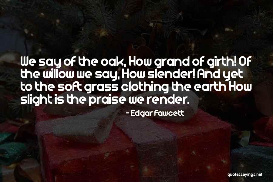 Girth Quotes By Edgar Fawcett Girth Quotes By Edgar Fawcett