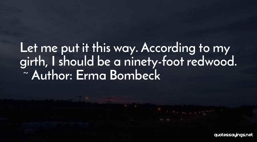 Girth Quotes By Erma Bombeck