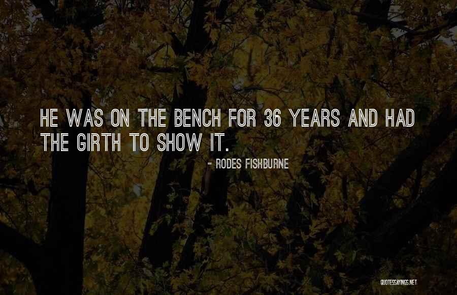 Girth Quotes By Rodes Fishburne Girth Quotes By Rodes Fishburne