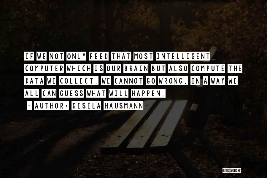 Gisela Hausmann Quotes 466958