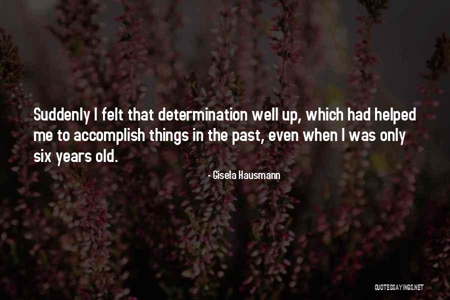 Gisela Hausmann Quotes 517726