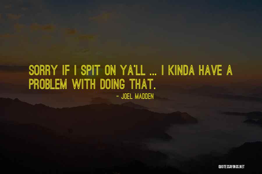 Giselda The Crone Quotes By Joel Madden Giselda The Crone Quotes By Joel Madden
