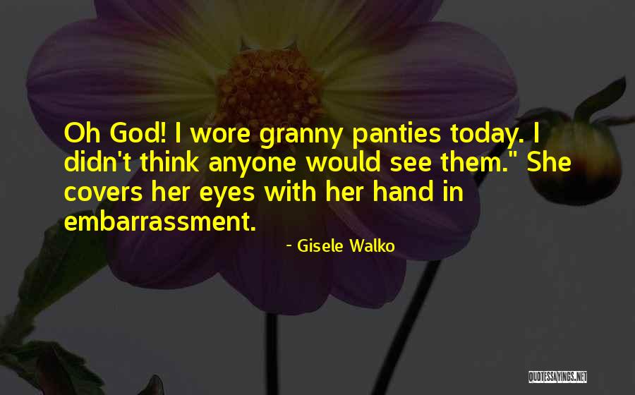 Gisele Walko Quotes 1077355