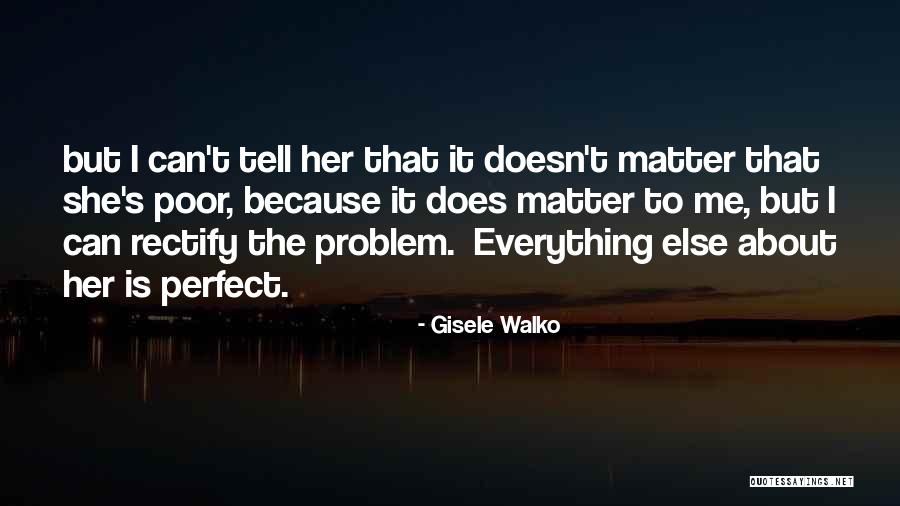 Gisele Walko Quotes 1343258