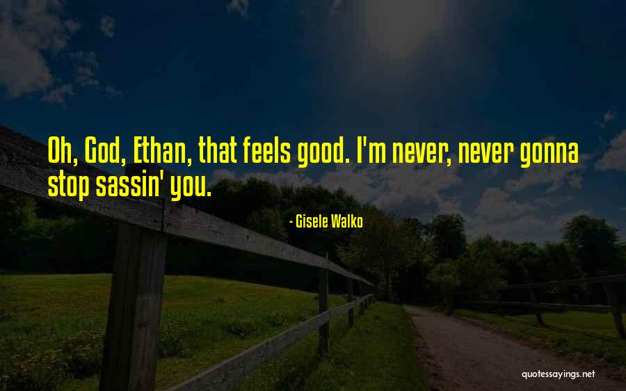 Gisele Walko Quotes 1392295 Gisele Walko Quotes 1392295