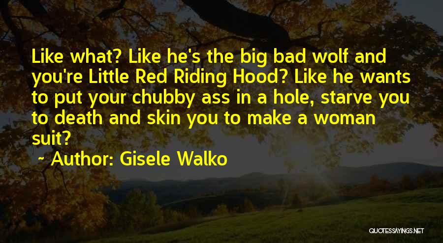 Gisele Walko Quotes 656967
