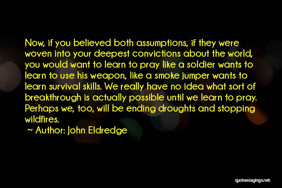 Giskard Reventlov Quotes By John Eldredge