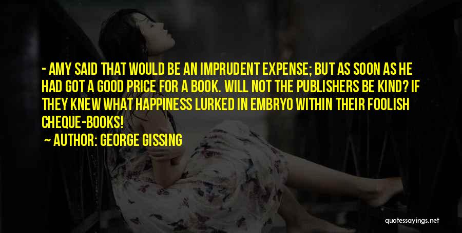 Gissing Quotes By George Gissing