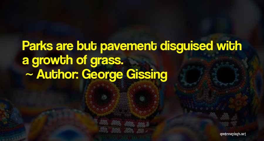 Gissing Quotes By George Gissing