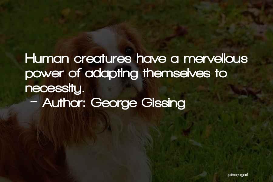 Gissing Quotes By George Gissing