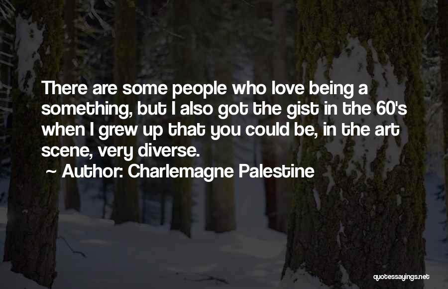 Gist Quotes By Charlemagne Palestine