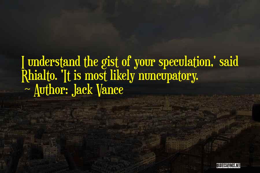 Gist Quotes By Jack Vance