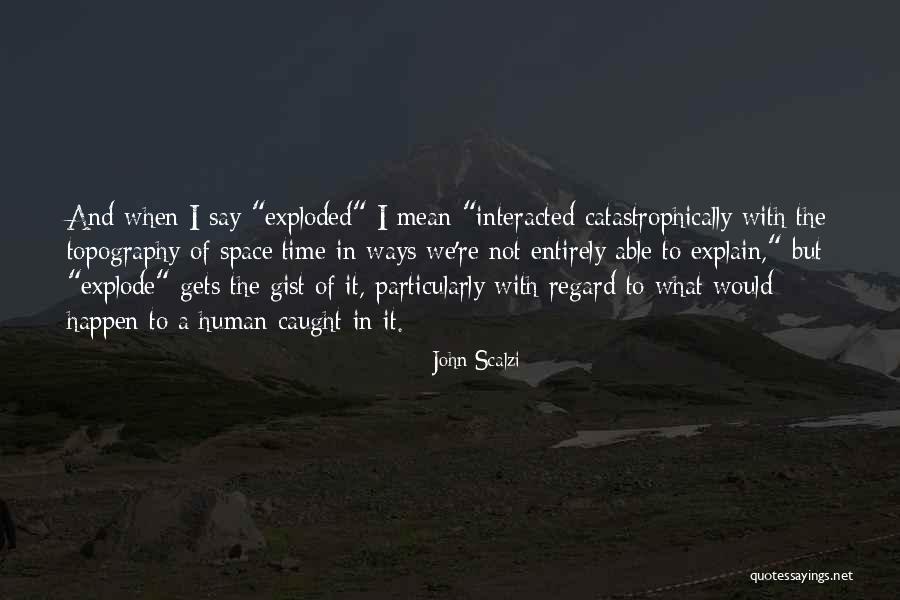 Gist Quotes By John Scalzi