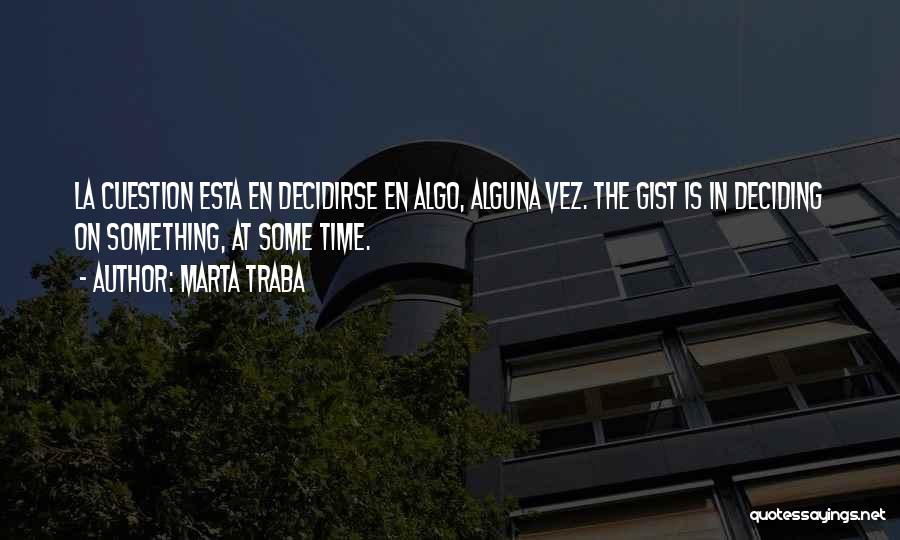 Gist Quotes By Marta Traba