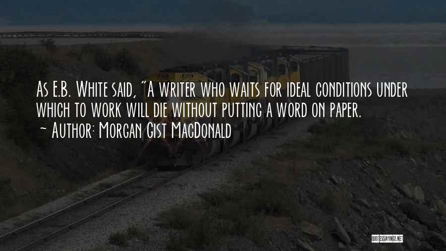 Gist Quotes By Morgan Gist MacDonald