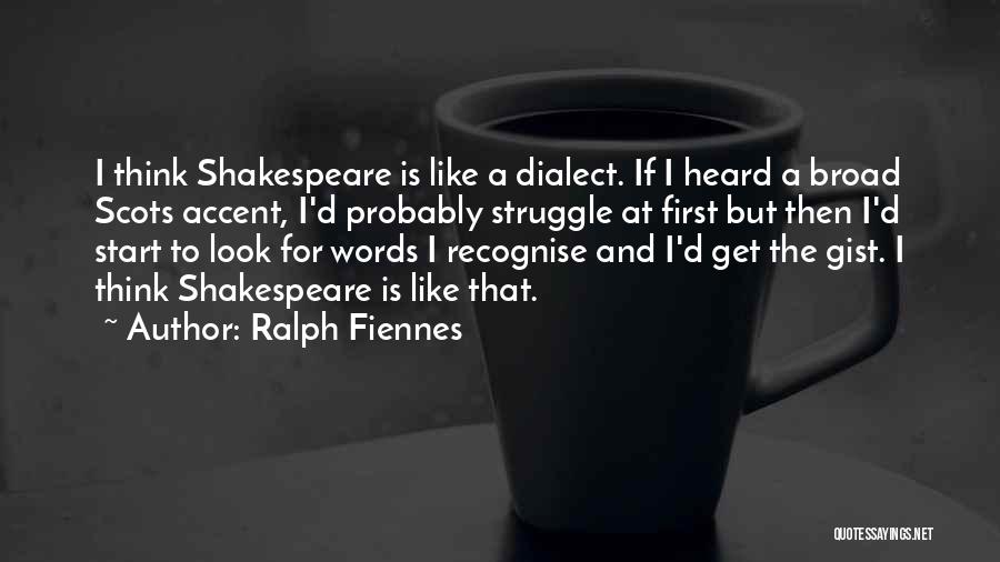 Gist Quotes By Ralph Fiennes